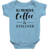 all you need is coffee &amp; eyeliner Baby Bodysuit