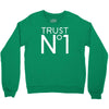 trust no Crewneck Sweatshirt