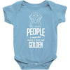 The More People I Meet The More I Love My Golden Gifts Baby Onesie