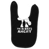 I'm Alway Angry Baby Bibs