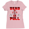 dead pull Ladies Fitted T-Shirt