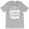 adventure is dagerous T-Shirt