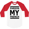 pardon my french 3/4 Sleeve Shirt