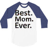 best mom ever 3/4 Sleeve Shirt