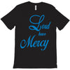 lord have mercy T-Shirt
