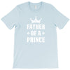 Father of a Prince-Son of a King T-Shirt