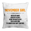 November Girl Hated By Many Throw Pillow