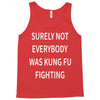 surely not everybody was kung fu fighting Tank Top