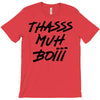 Thasss Muh Boiii T-Shirt