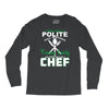 I Was One A Polite Well Mannered Young Lady And Then I Became A Chef Long Sleeve Shirts