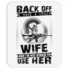 Back Of I Have A Crazy Wife And I am not Afraid To Use Her Mousepad