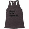 hang on Racerback Tank