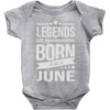 legends are born in june Baby Onesie