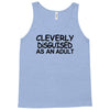 cleverly disguised as an adult Tank Top