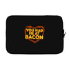 you had me at bacon Laptop sleeve
