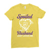 i'm not spoiled my husband just loves me Ladies Fitted T-Shirt