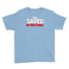 i'm saved but this pettiness Youth Tee
