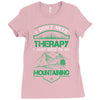 I Don't Need Therapy Just to Go Mountaining Ladies Fitted T-Shirt