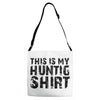 This Is My Hunting Shirt Adjustable Strap Totes