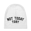 Not Today Toby Baby Beanies