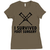I Survived Foot Surgery Ladies Fitted T-Shirt