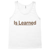 is learned Tank Top