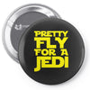 pretty fly for a jedi Pin-back button