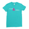i can &amp; i will Ladies Fitted T-Shirt