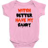 witch better have my candy Baby Bodysuit