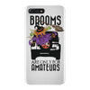 brooms are for amateurs iPhone 7 Plus Case