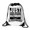 Just One More Skateboard I Promise Drawstring Bags