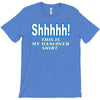 shhhhh this is my hangover shirt T-Shirt