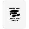 Thank You Ctrl+C And Ctrl+V Mousepad