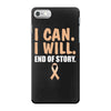I Can I Will End Of The Story iPhone 7 Case
