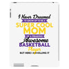 I Never Dreamed I'd Grow Up To Be A Super Cool Mom Of A Freaking Aweso iPad 3 and 4 Case
