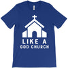 Like A God Church T-Shirt