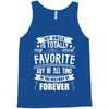 My Uncle Is Totally My Most Favorite Guy of All Time in the History of Tank Top