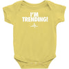 i'm trending! Baby Bodysuit