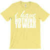 nothing to wear (2) T-Shirt