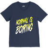 normal is boring V-Neck Tee