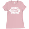 this guy loves vodka Ladies Fitted T-Shirt