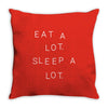 eat a lot sleep a lot Throw Pillow