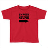 im with stupid t shirt t shirt funny t shirt cool tshirt funny shirt t Toddler T-shirt