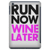 run now wine later iPad Mini