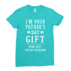 I&rsquo;m Your Father&rsquo;s Day Gift Mom Says You&rsquo;re Welcome Ladies Fitted T-Shirt