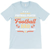 Behind Every Football Player Who Believes in Himself is a Football Dad T-Shirt
