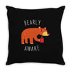 bearly awake Throw Pillow