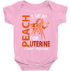 I Wear Peach For Uterine Cancer Awareness Baby Bodysuit