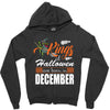 Halloween Kings Are Born In December Zipper Hoodie