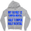 my family is temperamental Zipper Hoodie